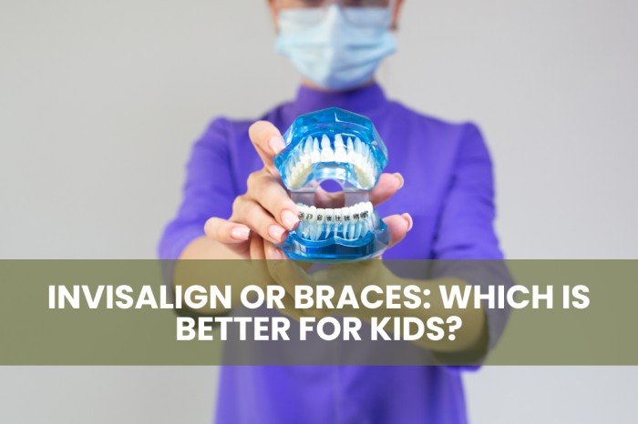 Invisalign or Braces: Which Is Better for Kids?