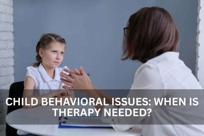 Child Behavioral Issues: When Is Therapy Needed?