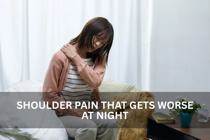 Shoulder Pain That Gets Worse at Night